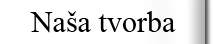 Na�a tvorba